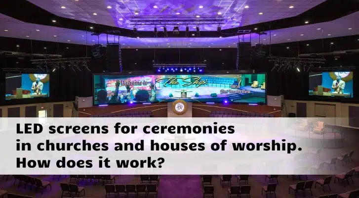 LED-screens-for-ceremonies-in-churches-and-houses-of-worship-How-does-it-work